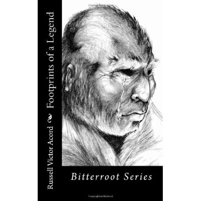 Footprints of a Legend: Bitterroot Series Volume 1 Footprints of a Legend: Bitterroot Series Volume 1